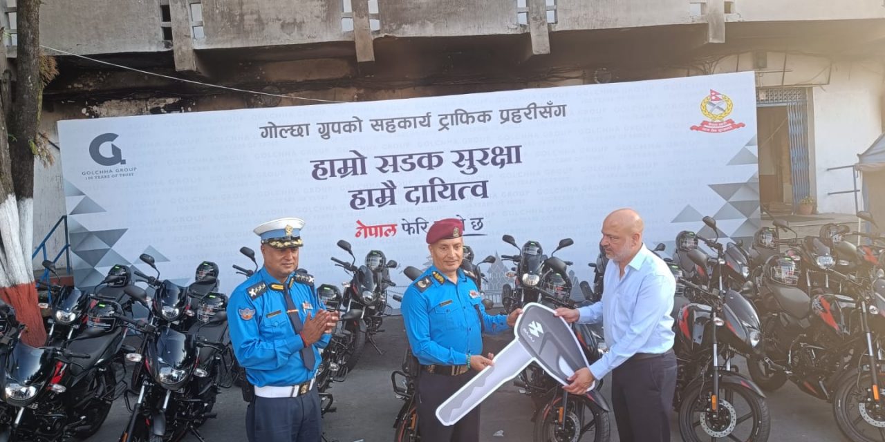 गोल्छा ग्रुपद्वारा ट्राफिक प्रहरी कार्यालयलाई २० थान मोटरसाइकल प्रदान