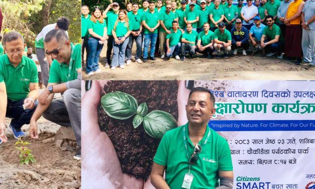 सिटिजन्स बैंकको १ खाता, १ रुख अभियान अन्तर्गत: विश्व वातावरण दिवसको उपलक्ष्यमा वृक्षारोपण