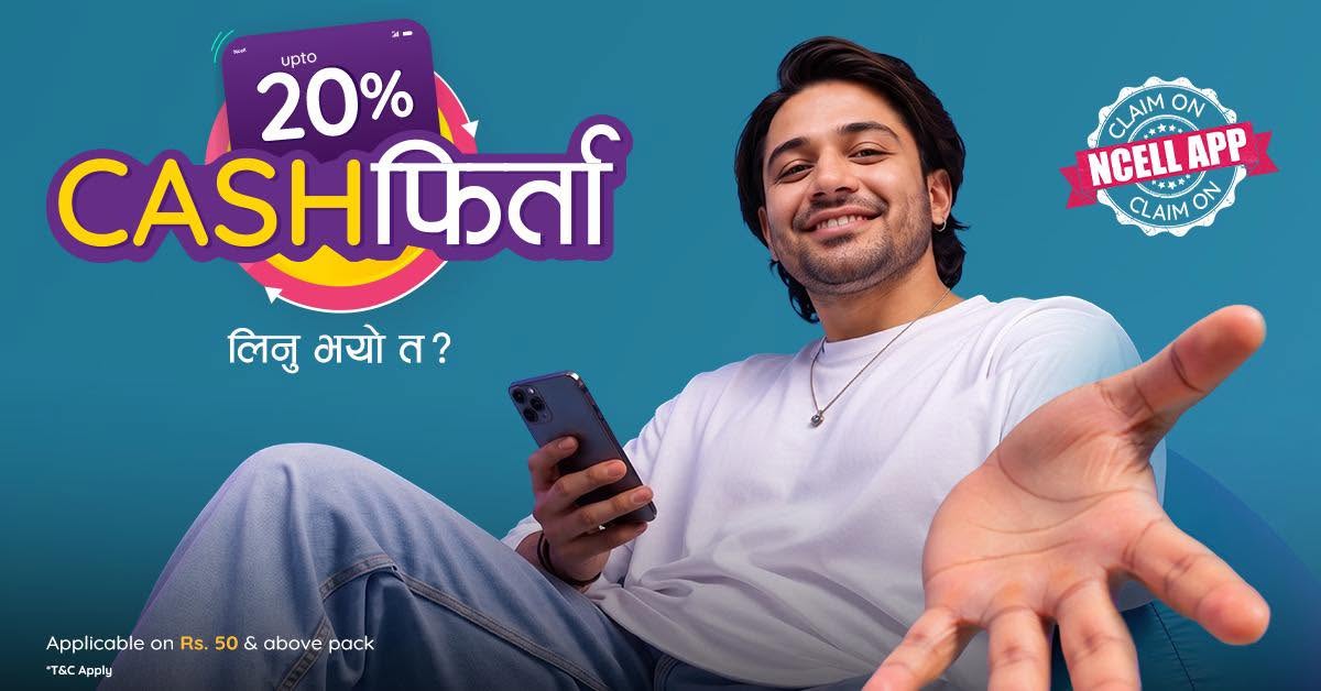 एनसेलले ल्यायो मनसुन अफर: प्याक वा सिम कार्ड किन्दा २० प्रतिशतसम्म क्यासब्याक पाइने